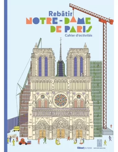 Rebâtir Notre Dame de Paris - cahier d'activités